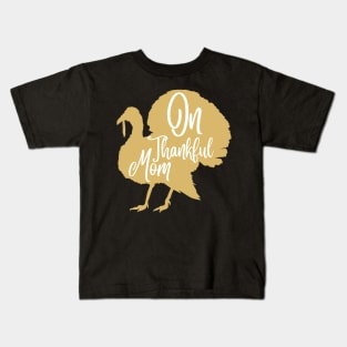 On thankful mom, thanksgiving day gift for mom Kids T-Shirt